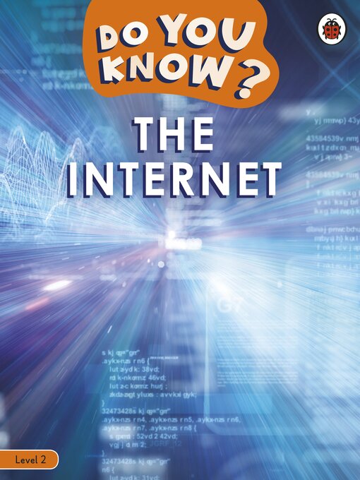 Title details for Do You Know? Level 2 – the Internet by Ladybird - Available